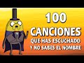 100 CANCIONES Que Has Escuchado Y No Sabes El NOMBRE 🟠 (Música Que No Sabés Como Se Llama) #2021