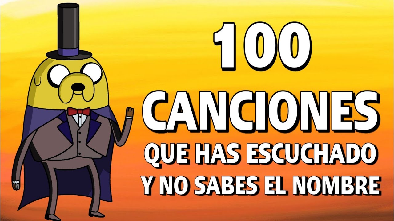 100 Canciones Que Has Escuchado Pero No Sabes El Nombre