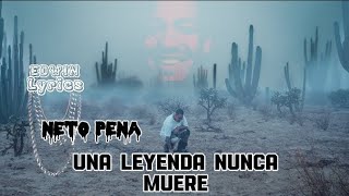 Neto Peña - Una Leyenda Nunca Muere - (Letra)