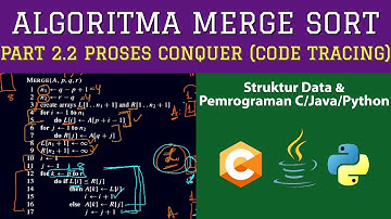 [Part 2.2 Pseudocode Proses Conquer] Merge Sort di Pemrograman C | JAVA | PYTHON - Algoritma Sorting