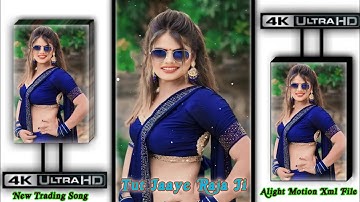 Tut Jaaye Raja Ji Xml File | Alight Motion Video Editing New Trend New Xml File