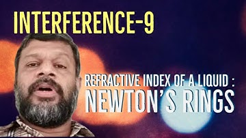 Interference-9: Refractive index of a liquid : Newton