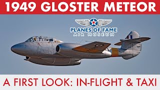Gloster Meteor Jet First Look | In-Flight & Taxi | Planes of Fame