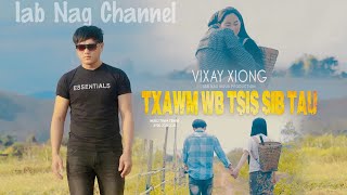 Vixay Xiong - Txawm Wb Tsis Sib Tau