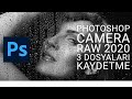 PHOTOSHOP CAMERA RAW 2020  (3 DOSYALARI KAYDETME )