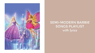 semi-modern barbie songs playlist with lyrics