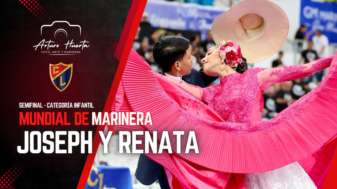 RENATA COBOS Y JOSEPH LADINES | SEMIFINAL INFANTIL MUNDIAL MARINERA 2026