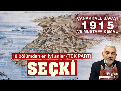 (Tek Part) Çanakkale Savaşı ve Mustafa Kemal - SEÇKİ | BELGESEL TARİH - Tayfun Çavuşoğlu