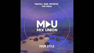 FractaLL, Gabe, Rocksted feat. Barja - Your Style