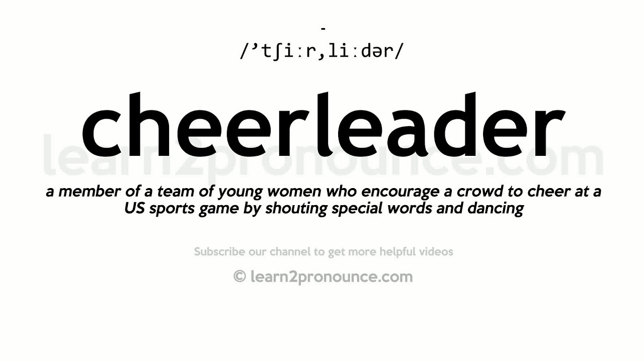 Pronunciation of Cheerleader Definition of Cheerleader YouTube