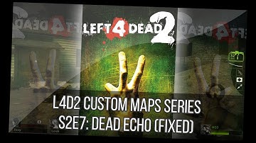 Dead Echo (Fixed) Full Gameplay (L4D2 Custom Maps Series, S2E7)