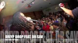 Driyp Drop Feat. Dr Sav - Put You On That *SLAPPER* *HD 1080* Resimi