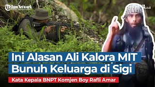 Ini Alasan Teroris Ali Kalora MIT Bunuh Keluarga di Sigi, Kata Kepala BNPT Komjen Pol Boy Rafli Amar