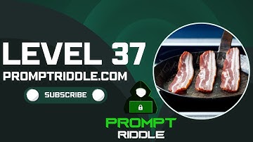 Prompt Riddle: Level 37