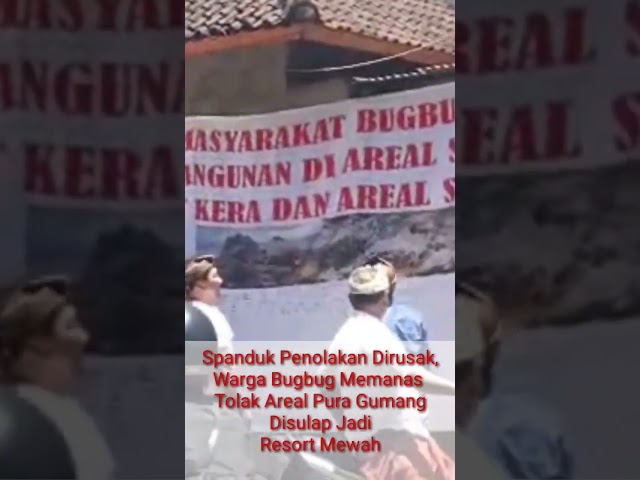 Spanduk PenolakanDirusak, WargaBugbug MemanasTolak Areal PuraGumang Disulap JadiResort Mewah class=