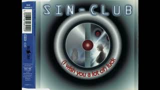 Sin-Club - (I Wish You A Lot Of) Luck (Radio Edit)