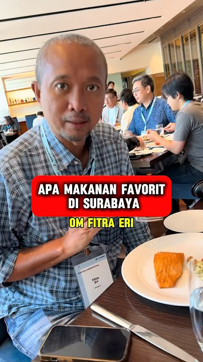 MAKANAN FAVORIT SAHABAT-SAHABAT SAYA KALAU KE SURABAYA