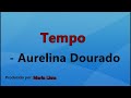 Tempo - Aurélia Dourado voz e letra