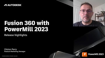 Autodesk Fusion 360 with PowerMill 2023.0 - Release Highlights