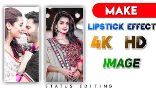 How To Make 4k Hd Pic | Make Smooth Image for Status Video | Lightroom lipstick effect photo editing screenshot 5