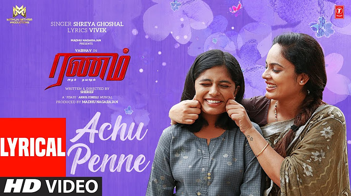 பாடல் வீடியோ: அச்சு பெண்ணே | ரணம் அறம் தவறேல் | வைபவ், நந்திதா | ஸ்ரேயா ஜி, விவேக் | ஷெரீஃப்| மது