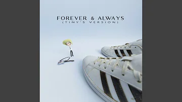 Forever & Always (Tiny's Version)