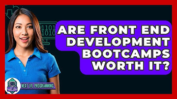 Are Front End Development Bootcamps Worth It? - Next LVL Programming