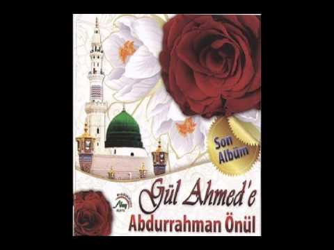 Abdurrahman Önül Gül Ahmed'e Ilahi Sevenler, Ilahiler, Video Izle, Ilahi Dinle, Ilahi Izle