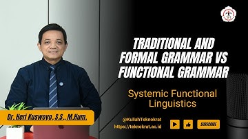 Traditional and Formal Grammar vs Functional Grammar - Systemic Functional Linguistics