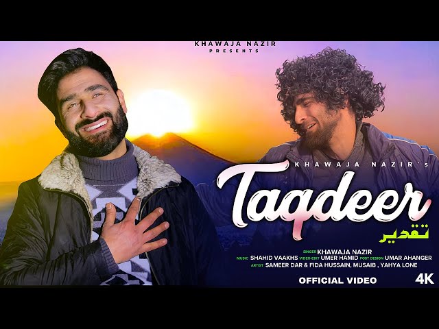 Taqdeer | khawaja Nazir | shahid vaakhs | Sameer Dar | New kashmiri song class=