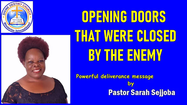 OPENING DOORS CLOSED BY THE ENEMY  -  Sunday Deliv...