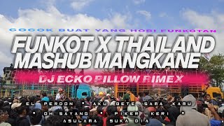 DJ FUNKOT X THAILAND 2 MASHUB FULL BASS MANGKANE DJ ECKO PILLOW RIMEX