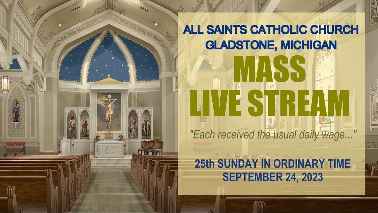 All Saints Catholic Church, Gladstone, MI, Mass for 25th Sunday in Ordinary Time, September 24