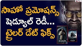 Prabhas Saaho Movie Promotional Schedule | Saaho Trailer Date Fixed | Saaho Movie Updates | Shraddha