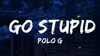 Polo G - Go Stupid