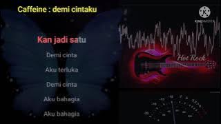 Caffeine : demi cintaku (Karaoke version)