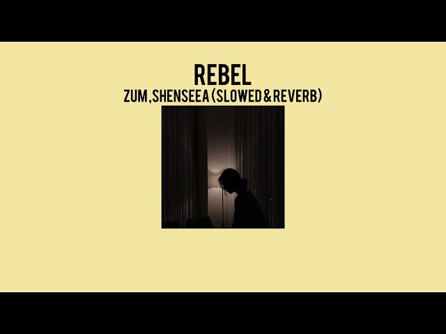 Rebel - Zum ft.Shenseea (lyrics)[slowedu0026reverb] class=