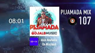 Pijamada Mix 107 Presents: @DJALBMUSIC - Latest in Electronic Dance Music