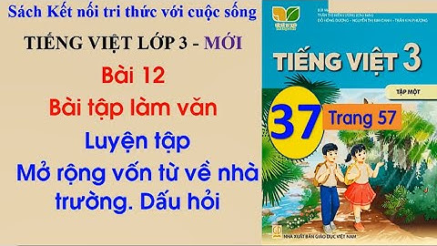 Bài 12 Bài tập làm văn | Tiết 4  Luyện tập Mở rộng vốn từ về nhà trường dấu hỏi Tiếng Việt 3