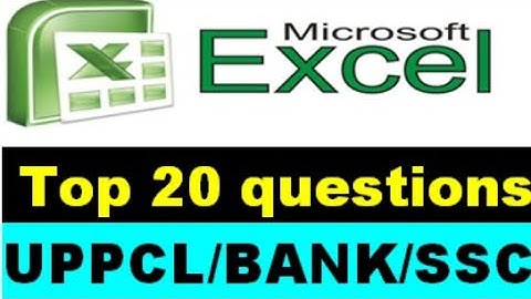 MS Excel Top 20 questions for UPPCL/BANK/SSC