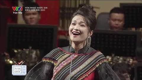 Bóng cây Kơ Nia - Đỗ Tố Hoa | Điều còn mãi 2023