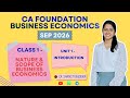 CA Foundation Business Economics Chapter 1 Unit 1 Detailed Explanation | Free Batch Sep 26 - Class 1