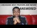 5 REASONS WHY PRAYERS ARE NOT ANSWERED!!