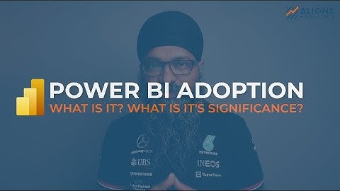 Understanding Power BI Adoption - What is it? Why is it significant? | Power BI Adoption Series