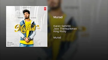 Murad : Karan Sehmbi Full Song | New Punjabi Songs 2019