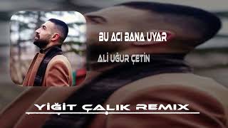 Ali Uğur Çetin - Bu Acı Bana Uyar ( Yiğit Çalık Remix ) | Herşey Senle başladı. Resimi
