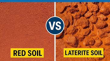 Red soil vs Laterite Soil | Difference between Red & Laterite soil