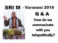 Sri M - Q & A - Varanasi Retreat 2018