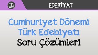 Huriyet Dönemi Türk Edebiyatı - Soru Çözümleri