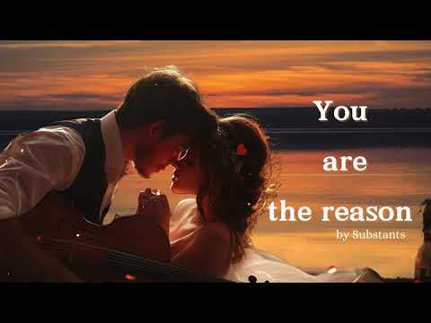 You're the Reason